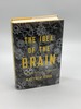 The Idea of the Brain the Past and Future of Neuroscience