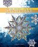 The Secret Life of a Snowflake: an Up-Close Look at the Art and Science of Snowflakes