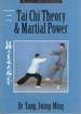 Tai Chi Theory and Martial Power: Advanced Yang Style Tai Chi Chaun