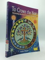 To Crown the Year: Decorating the Church Through the Seasons