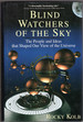 Blind Watchers of the Sky: the People and Ideas That Shaped Our View of the Universe (Helix Books)