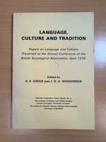 Language, Culture and Tradition Papers on Language and Folklore Presented at the Annual Conference of the British Sociological Association, April 1978