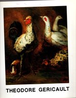 Theodore Gericault, 1791-1824: an Exhibition Paintings, Drawings, Watercolors, Prints and Sculpture