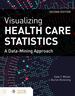 Visualizing Health Care Statistics: a Data-Mining Approach, Second Edition
