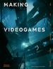 Making Videogames: the Art of Creating Digital Worlds