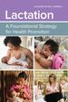 Lactation: a Foundational Strategy for Health Promotion, First Edition