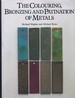 The Colouring, Bronzing and Patination of Metals /Anglais