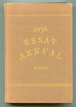 1936 Essay Annual: a Yearly Collection of Significant Essays, Personal, Critical, Controversial, and Humorous