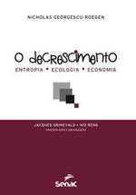 Decrescimento: Entropia, Ecologia E Economia, O