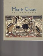 Morris Graves: the Early Works