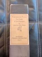 1932 1st Ed. Portsmouth Plaza: the Cradle of San Francisco By Catherine Phillips