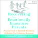 Recovering from Emotionally Immature Parents Audio Download. / Lindsay Gibson
