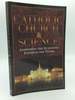 The Catholic Church and Science: Answering the Questions, Exposing the Myths