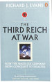The Third Reich at War: How the Nazis Led Germany From Conquest to Disaster
