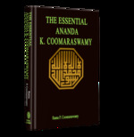 The Essential Ananda K. Coomaraswamy