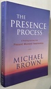 The Presence Process: a Healing Journey Into Present Moment Awareness