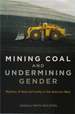 Mining Coal and Undermining Gender: Rhythms of Work and Family in the American West