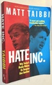 Hate, Inc. : Why Today's Media Makes Us Despise One Another