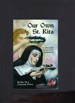 Our Own St. Rita a Life of the Saint of the Impossible New Softcover Book