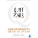 Quiet Power: Growing Up as an Introvert in a World That Can't Stop Talking By Susan Cain