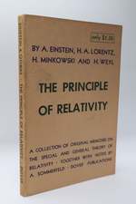The Principle of Relativity: a Collection of Original Memoirs on the Special and General Theory of Relativity