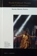 World Political Theatre and Performance: Theories, Histories, Practices