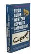 A Field Guide to Western Reptiles and Amphibians
