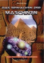 Das Erwachen Der Maschinen: High-Tech Vor Jahrtausenden? Von Roland Roth (Herausgeber), Lars a. Fischinger (Autor), Gisela Ermel (Autor), Thomas Ritter (Autor), Roland M. Horn (Autor), Viktor Farkas (Autor)