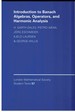Introduction to Banach Algebras, Operators, and Harmonic Analysis: London Mathematical Society Student Texts, Series Number 57