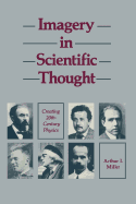 Imagery in Scientific Thought Creating 20th-Century Physics: Creating 20th-Century Physics