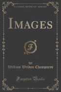 Images (Classic Reprint)