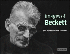 Images of Beckett - Knowlson, James (Text by), and Haynes, John (Photographer)