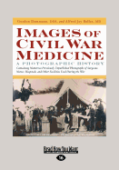 Images of Civil War Medicine: A Photographic History