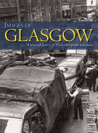 Images of Glasgow: A Pictorial History of Clydeside's People and Places