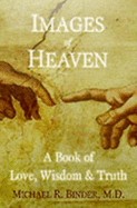 Images of Heaven, a Book of Love, Wisdom, & Truth