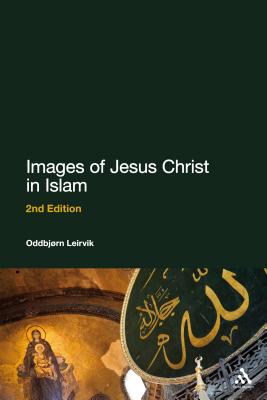 Images of Jesus Christ in Islam - Leirvik, Oddbjrn