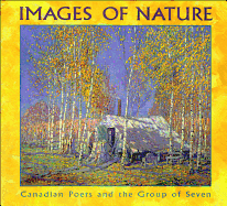 Images of Nature: Canadian Poets and the Group of Seven - Booth, David (Editor)