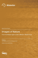 Images of Nature: From the Middle Ages to (Non-)Western Modernities