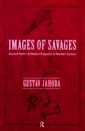 Images of Savages: Ancient Roots of Modern Prejudice in Western Culture