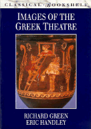 Images of the Greek Theatre - Green, Richard, and Green, J R, and Handley, Eric