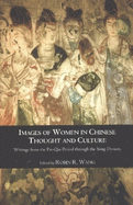 Images of Women in Chinese Thought and Culture: Writings from the Pre-Qin Period Through the Song Dynasty