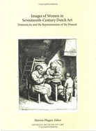 Images of Women in Seventeenth-Century Dutch Art: Domesticity and the Representation of the Peasant