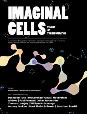 Imaginal Cells: Visions of Transformation - Vasconcellos-Sharpe, Stephen (Introduction by), and Polman, Kim (Introduction by), and Gore, Al (Contributions by)