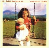 Imaginary Friend - Th' Faith Healers