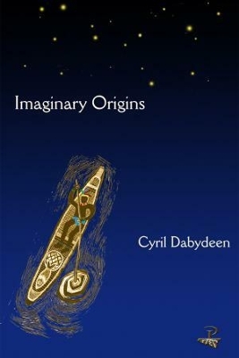 Imaginary Origins: Selected Poems 1972-2003 - Dabydeen, Cyril