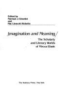 Imagination and Meaning: The Scholarly and Literary Worlds of Mircea Eliade