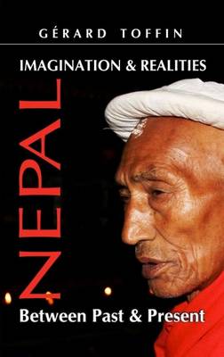 Imagination and Realities: Nepal Between Past and Present - Toffin, Gerard