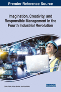 Imagination, Creativity, and Responsible Management in the Fourth Industrial Revolution