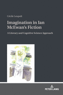Imagination in Ian McEwan's Fiction: A Literary and Cognitive Science Approach