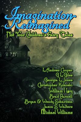 Imagination Reimagined - Cooper, L Andrew (Editor), and Jones, Georgia L (Editor), and Kokoski, Christopher (Editor)